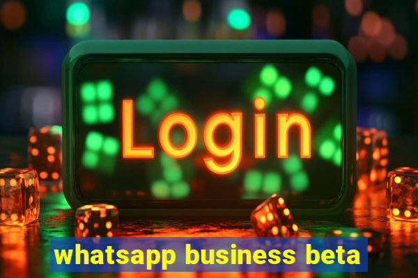 whatsapp business beta